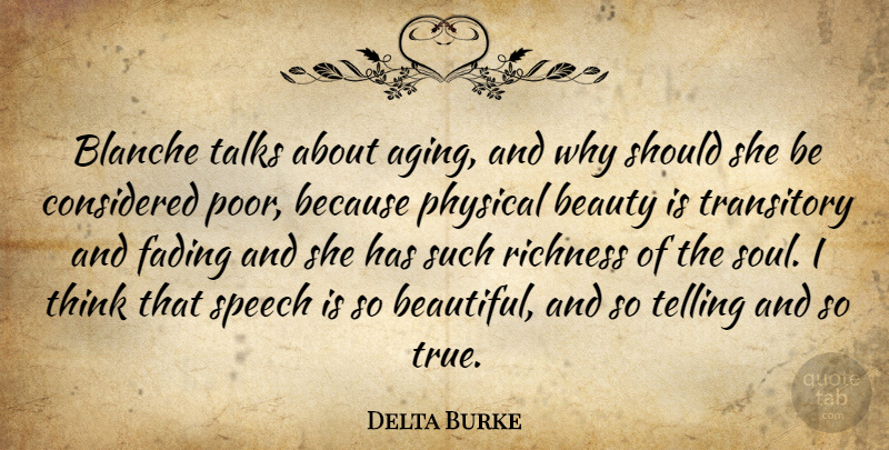 Delta Burke Quote About Beauty, Considered, Fading, Physical, Richness: Blanche Talks About Aging And...