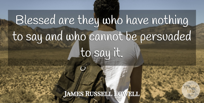 James Russell Lowell Quote About Wisdom, Blessed: Blessed Are They Who Have...