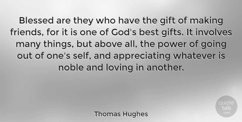 Thomas Hughes Quote About Friendship, Thank You, Blessed: Blessed Are They Who Have...