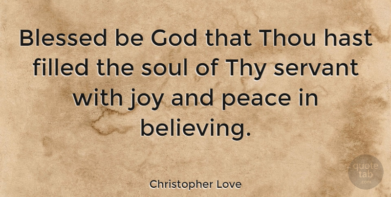 Christopher Love Quote About Love, Peace, Blessed: Blessed Be God That Thou...
