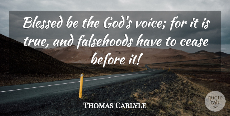 Thomas Carlyle Quote About Truth, Blessed, Voice: Blessed Be The Gods Voice...