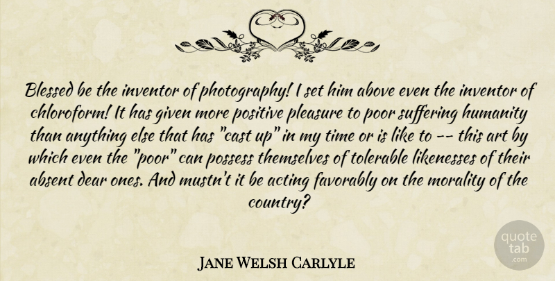 Jane Welsh Carlyle Quote About Photography, Country, Art: Blessed Be The Inventor Of...