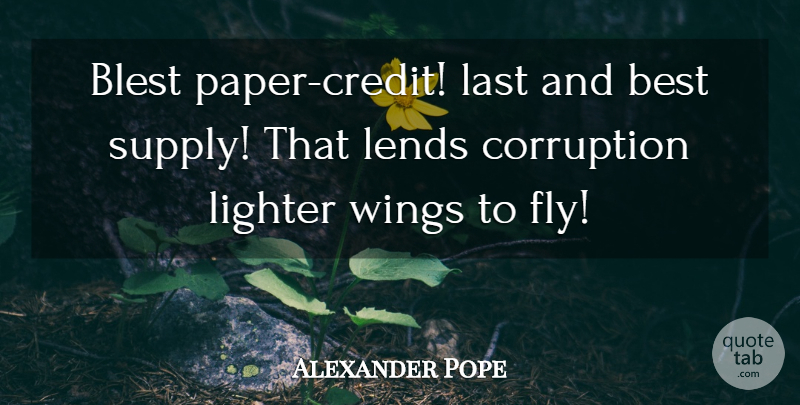 Alexander Pope Quote About Wings, Light, Paper: Blest Paper Credit Last And...