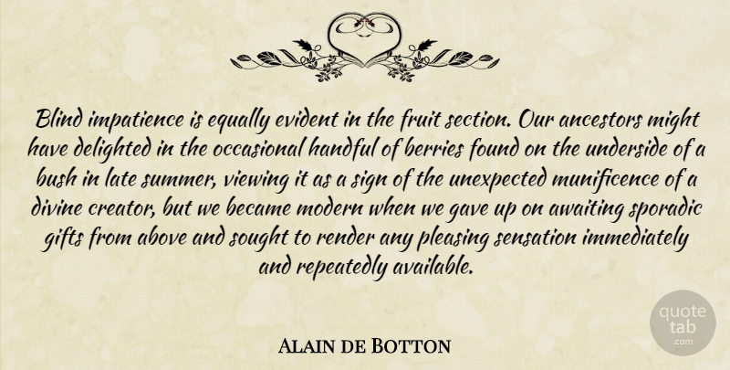 Alain de Botton Quote About Summer, Berries, Might: Blind Impatience Is Equally Evident...
