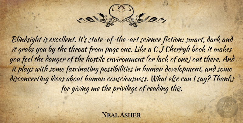 Neal Asher Quote About Art, Book, Reading: Blindsight Is Excellent Its State...
