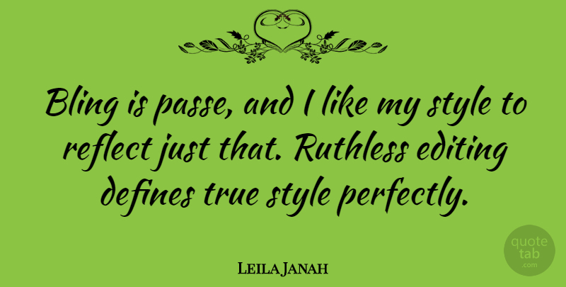 Leila Janah Quote About Defines, Reflect, Ruthless: Bling Is Passe And I...
