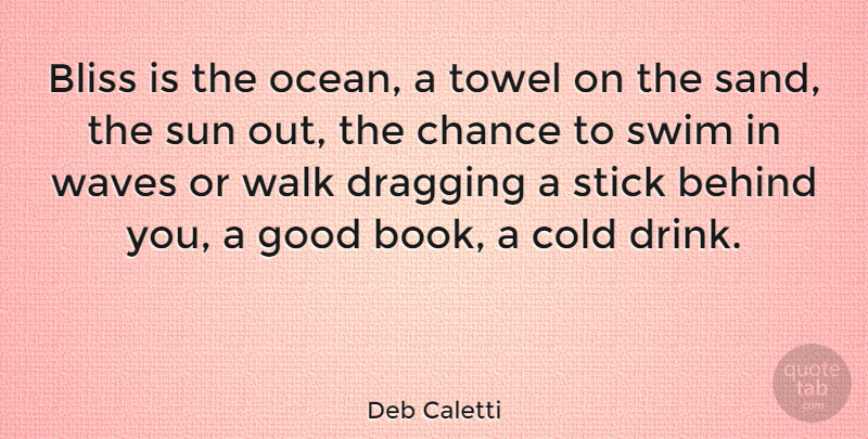 Deb Caletti Quote About Ocean, Book, Swim: Bliss Is The Ocean A...