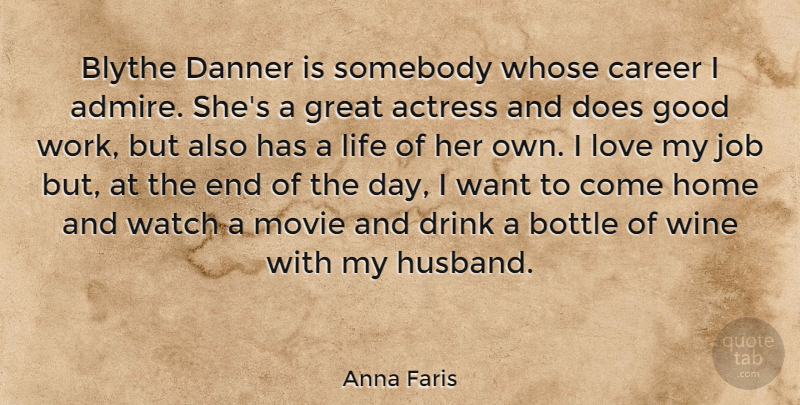 Anna Faris Quote About Jobs, Husband, Home: Blythe Danner Is Somebody Whose...