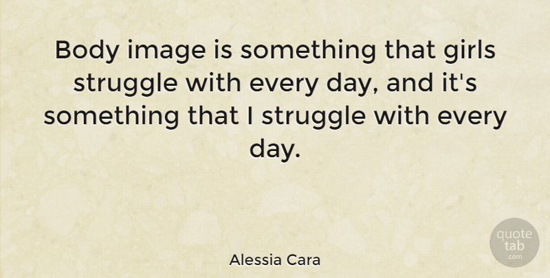 Alessia Cara Quote About Girls, Image: Body Image Is Something That...