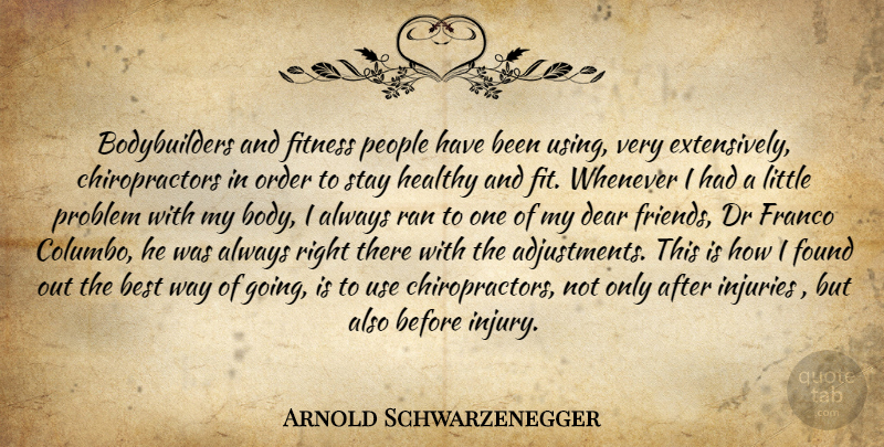 Arnold Schwarzenegger Quote About Order, People, Healthy: Bodybuilders And Fitness People Have...