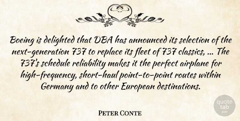 Peter Conte Quote About Airplane, Announced, Delighted, European, Fleet: Boeing Is Delighted That Dba...