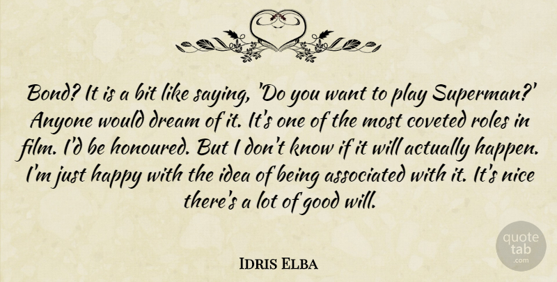 Idris Elba Quote About Dream, Nice, Play: Bond It Is A Bit...