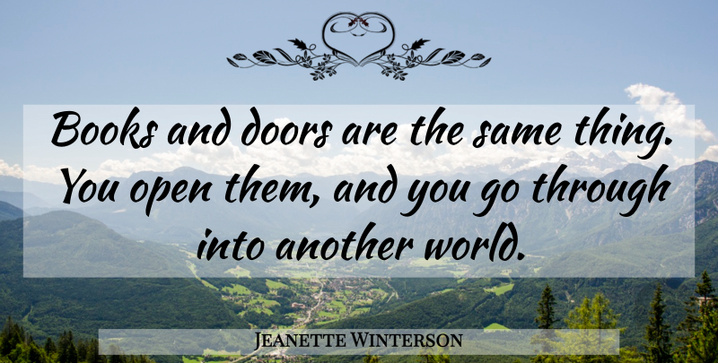Jeanette Winterson Quote About Book, Reading, Doors: Books And Doors Are The...