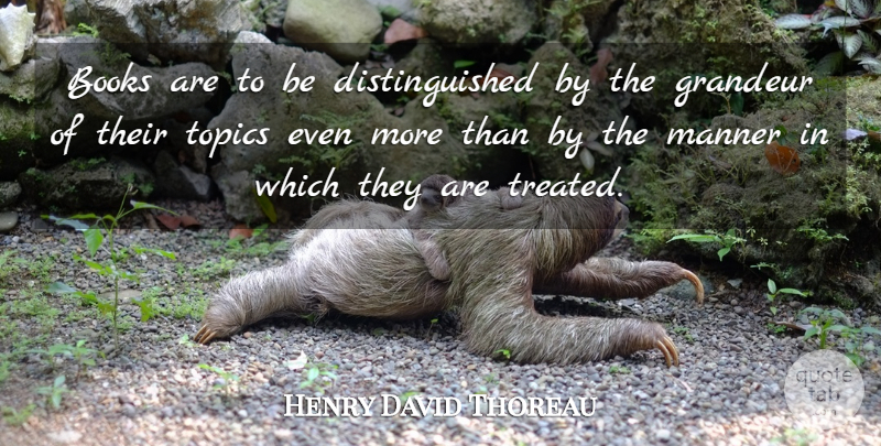 Henry David Thoreau Quote About Book, Topics, Distinguished: Books Are To Be Distinguished...
