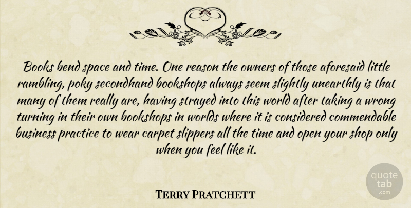 Terry Pratchett Quote About Book, Practice, Space: Books Bend Space And Time...