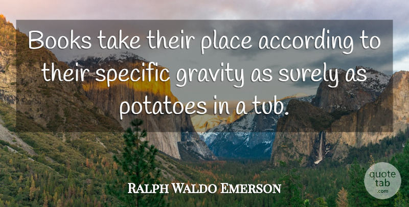 Ralph Waldo Emerson Quote About Book, Reading, Tubs: Books Take Their Place According...