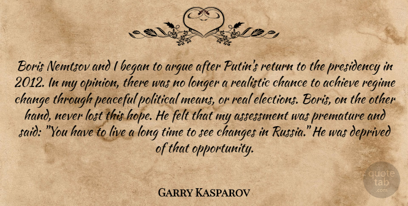 Garry Kasparov Quote About Real, Mean, Opportunity: Boris Nemtsov And I Began...