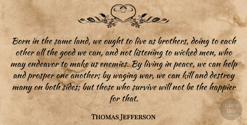 Thomas Jefferson Quote About Peace, Brother, War: Born In The Same Land...