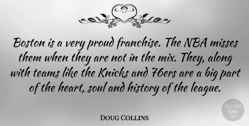 Doug Collins Quote About Team, Heart, Boston: Boston Is A Very Proud...