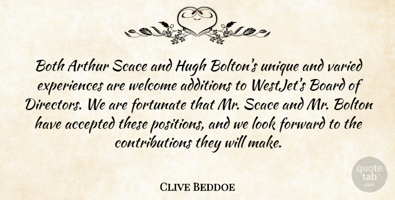 Clive Beddoe Quote About Accepted, Arthur, Board, Both, Fortunate: Both Arthur Scace And Hugh...