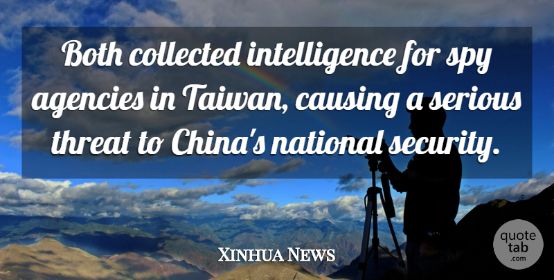Xinhua News Quote About Agencies, Both, Causing, Collected, Intelligence: Both Collected Intelligence For Spy...