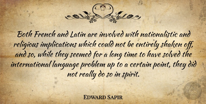 Edward Sapir Quote About Religious, Latin, Long: Both French And Latin Are...