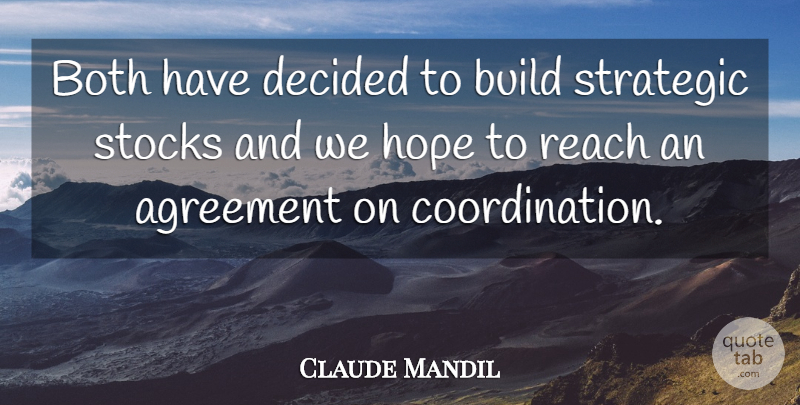 Claude Mandil Quote About Agreement, Both, Build, Decided, Hope: Both Have Decided To Build...