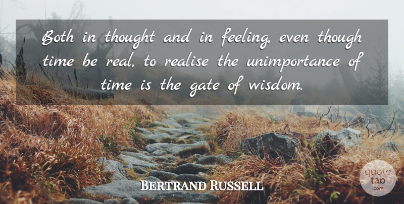 Bertrand Russell Quote About Wisdom, Time, Real: Both In Thought And In...
