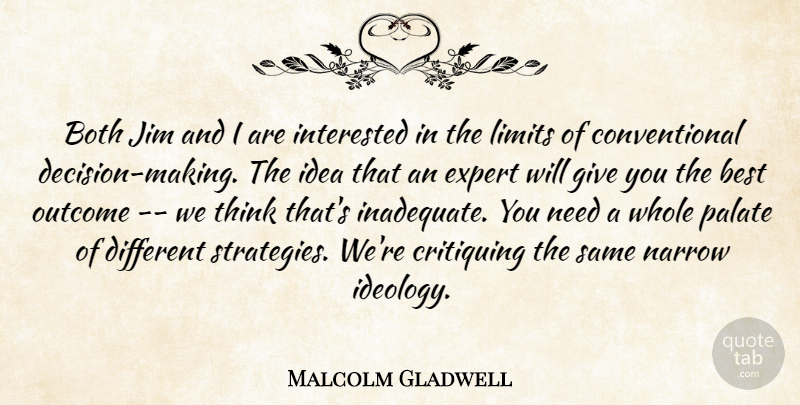 Malcolm Gladwell Quote About Best, Both, Expert, Interested, Jim: Both Jim And I Are...