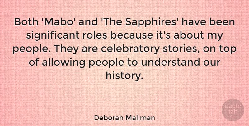 Deborah Mailman Quote About Allowing, Both, History, People, Roles: Both Mabo And The Sapphires...