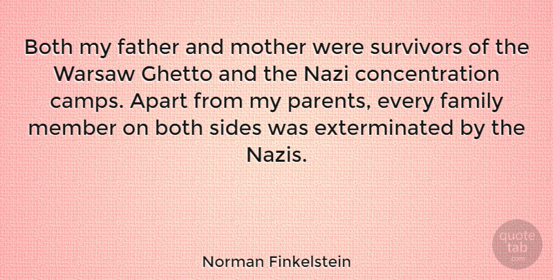 Norman Finkelstein Quote About Apart, Both, Concentration, Family, Ghetto: Both My Father And Mother...