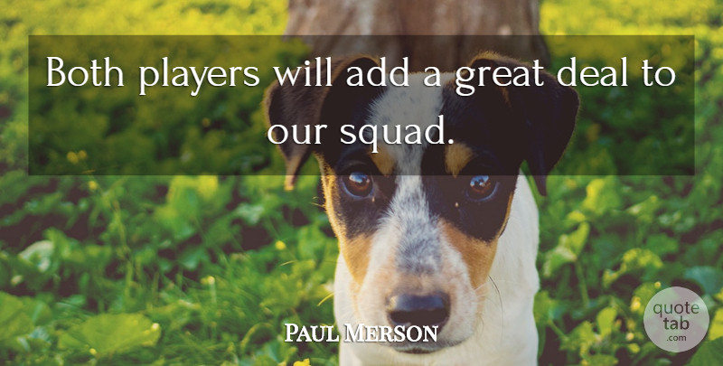 Paul Merson Quote About Add, Both, Deal, Great, Players: Both Players Will Add A...