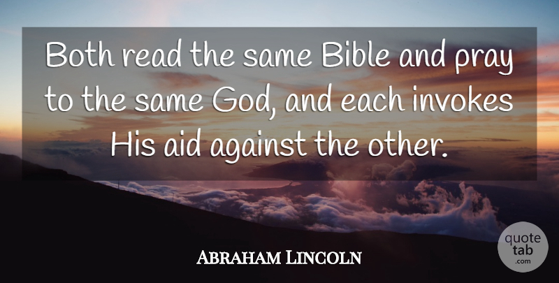 Abraham Lincoln Quote About God, Civil War, Praying: Both Read The Same Bible...