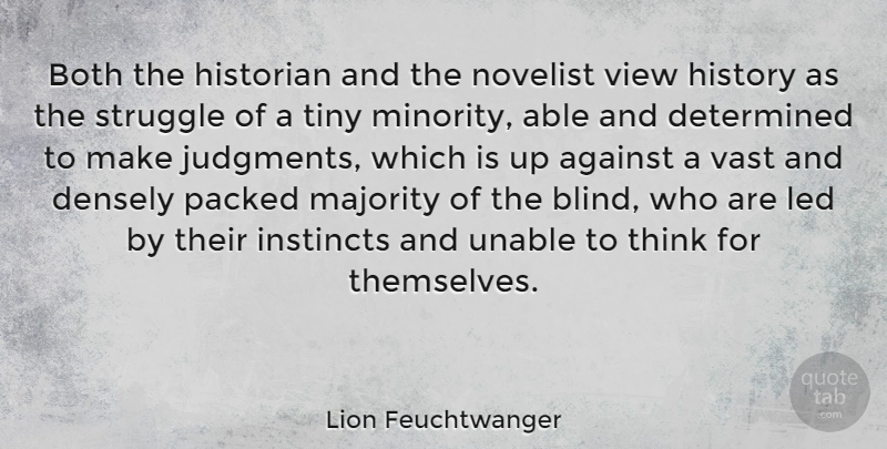 Lion Feuchtwanger Quote About Struggle, Thinking, Views: Both The Historian And The...