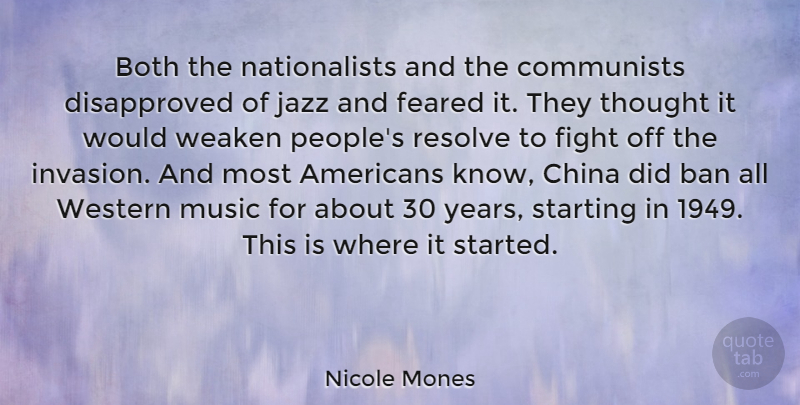 Nicole Mones Quote About Ban, Both, China, Communists, Feared: Both The Nationalists And The...
