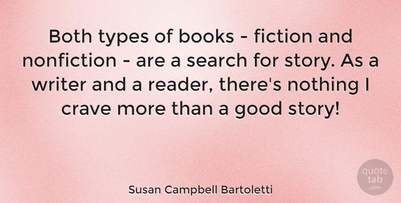 Susan Campbell Bartoletti Quote About Books, Both, Crave, Good, Nonfiction: Both Types Of Books Fiction...