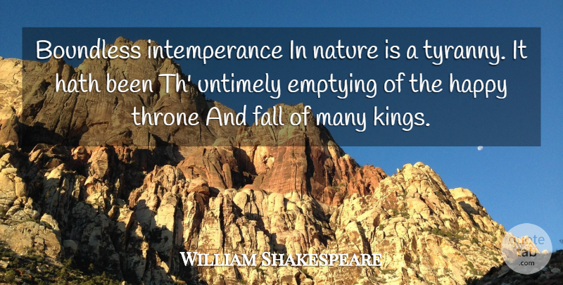 William Shakespeare Quote About Kings, Fall, Thrones: Boundless Intemperance In Nature Is...