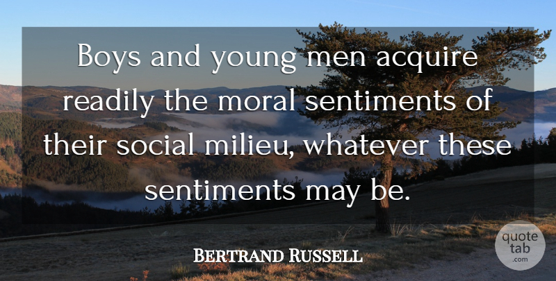 Bertrand Russell Quote About Men, Boys, May: Boys And Young Men Acquire...