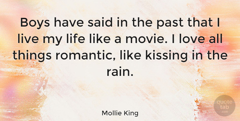 Mollie King Quote About Rain, Kissing, Boys: Boys Have Said In The...