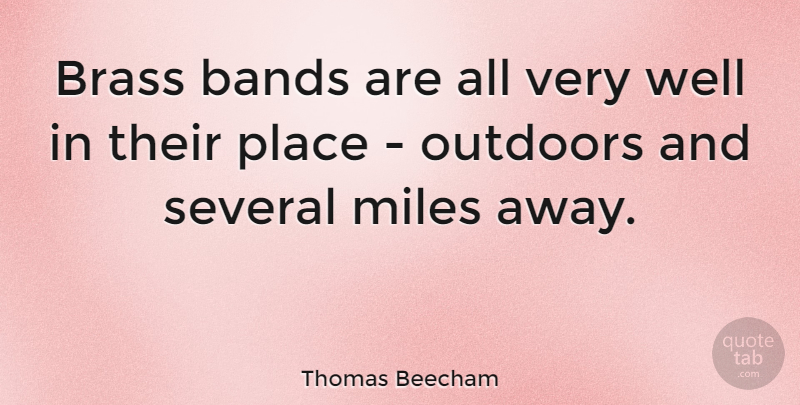 Thomas Beecham Quote About Funny, Music, Brass Bands: Brass Bands Are All Very...
