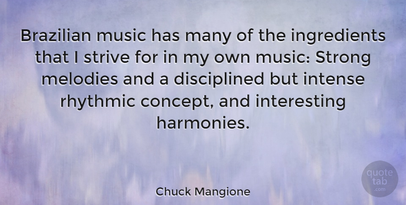 Chuck Mangione Quote About Strong, Interesting, Ingredients: Brazilian Music Has Many Of...
