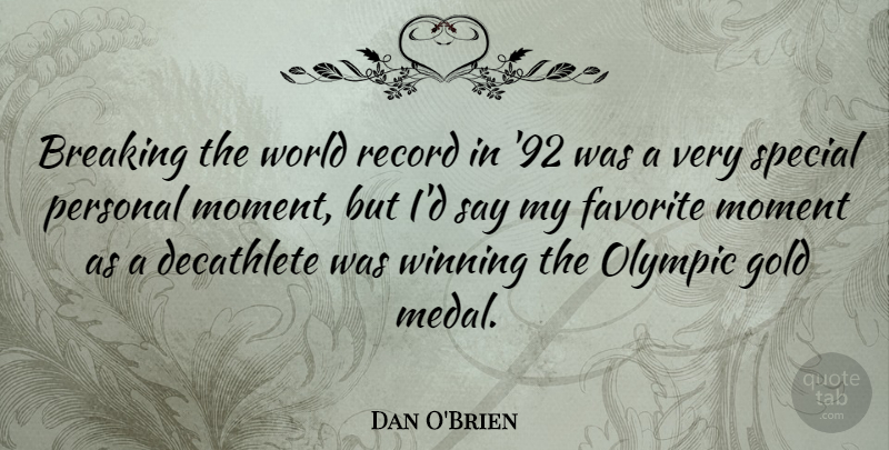 Dan O'Brien Quote About Winning, Gold, Special: Breaking The World Record In...