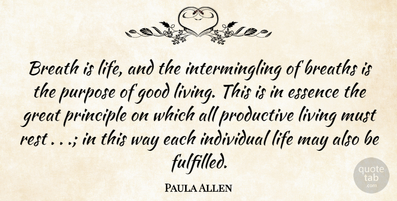 Paula Allen Quote About Breath, Breaths, Essence, Good, Great: Breath Is Life And The...
