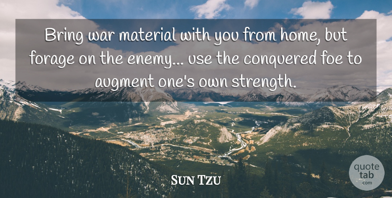 Sun Tzu Quote About Art, War, Home: Bring War Material With You...