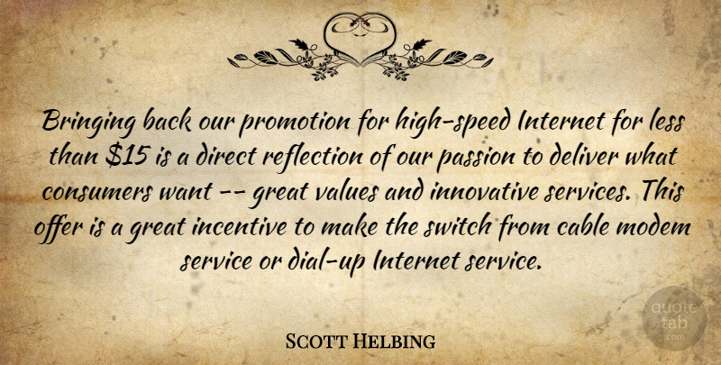 Scott Helbing Quote About Bringing, Cable, Consumers, Deliver, Direct: Bringing Back Our Promotion For...