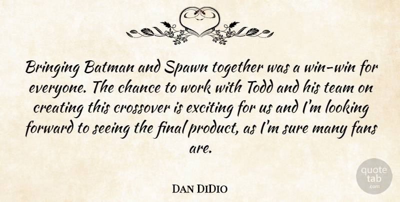 Dan DiDio Quote About Batman, Bringing, Chance, Creating, Crossover: Bringing Batman And Spawn Together...