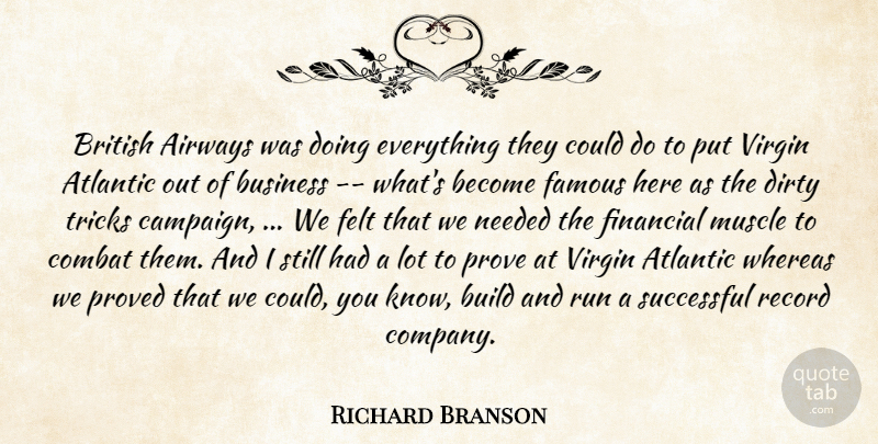 Richard Branson Quote About Atlantic, British, Build, Business, Combat: British Airways Was Doing Everything...
