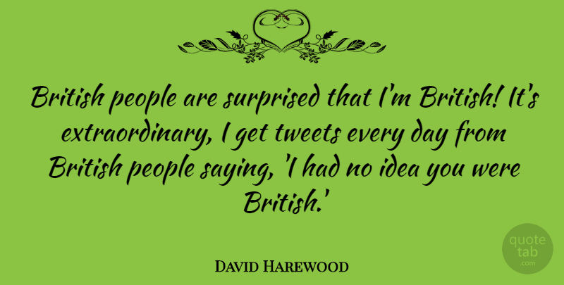 David Harewood Quote About People: British People Are Surprised That...