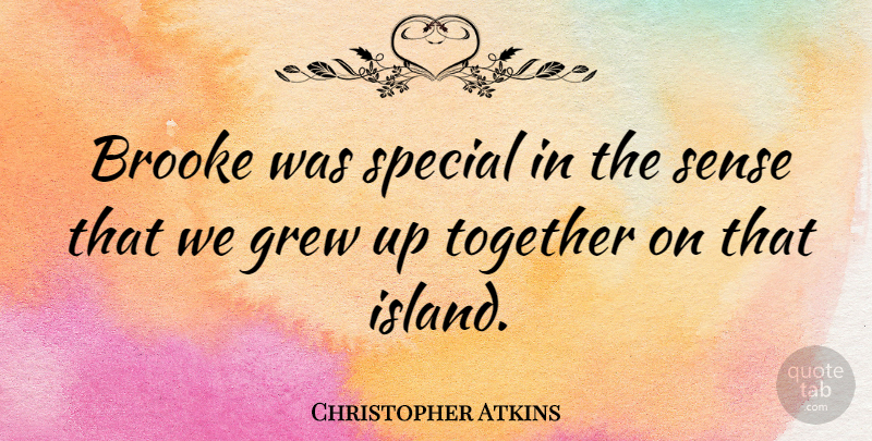 Christopher Atkins Quote About Grew: Brooke Was Special In The...
