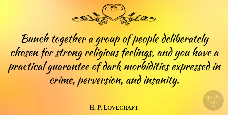 H. P. Lovecraft Quote About Religious, Strong, Dark: Bunch Together A Group Of...